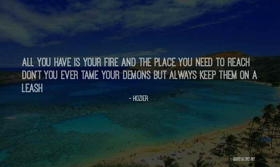 Demons 2 Quotes By Hozier Demons 2 Quotes By Hozier