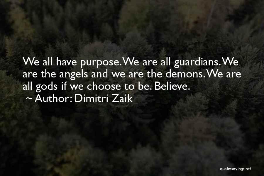 Demons And Angels Quotes By Dimitri Zaik