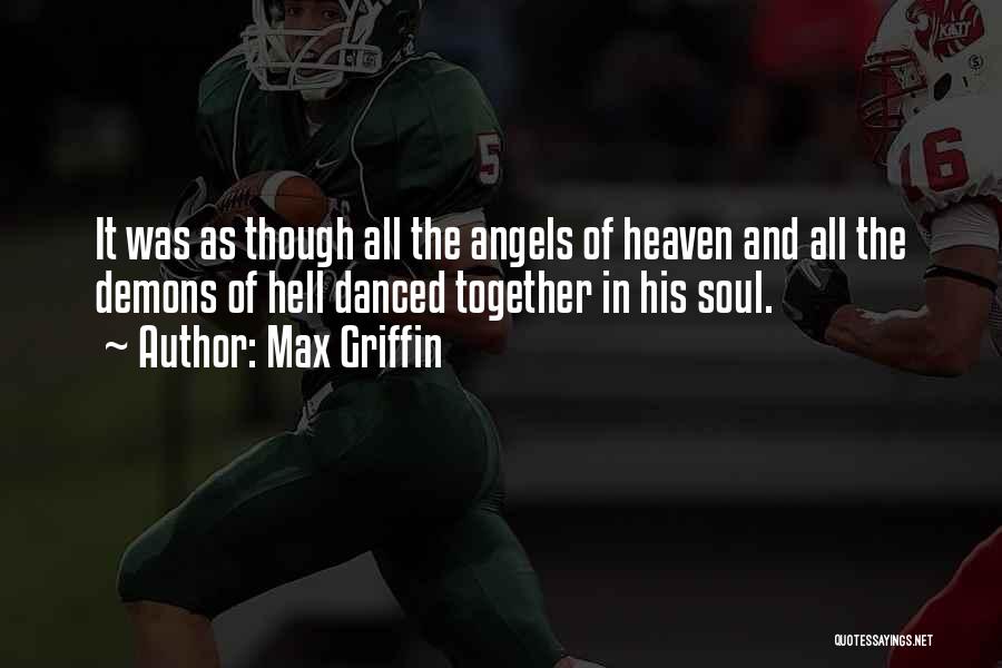 Demons And Angels Quotes By Max Griffin