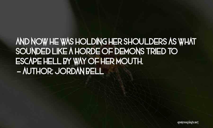 Demons And Hell Quotes By Jordan Bell