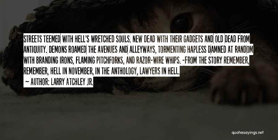 Demons And Hell Quotes By Larry Atchley Jr.