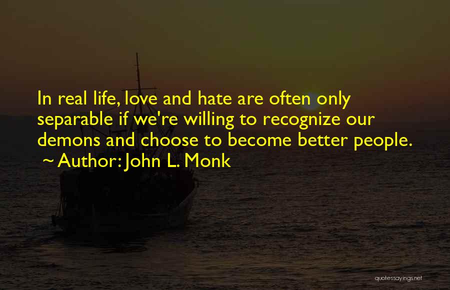 Demons And Love Quotes By John L. Monk