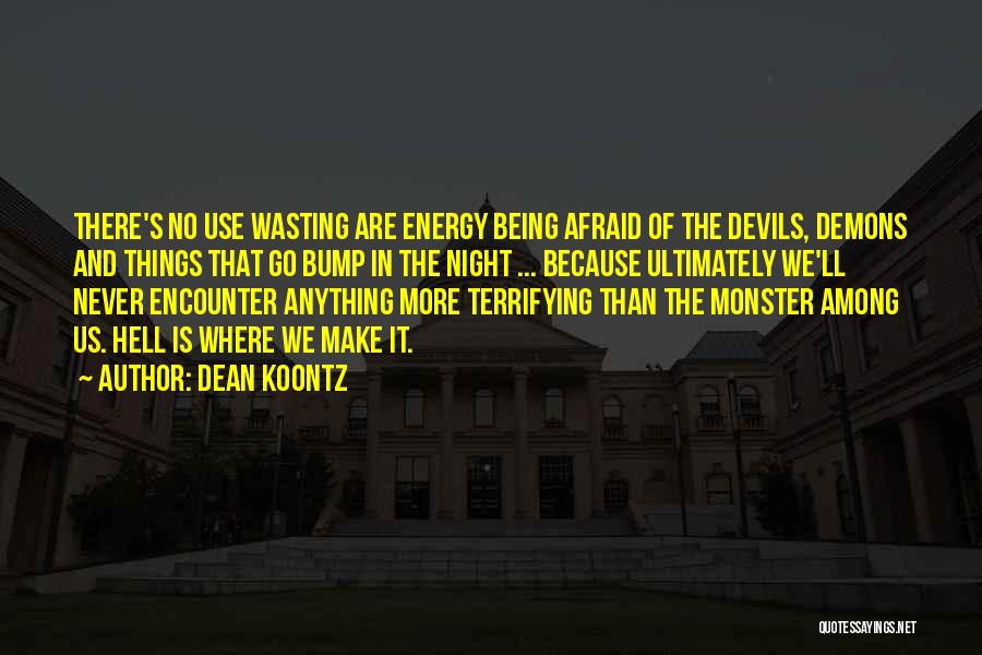 Demons In Us Quotes By Dean Koontz