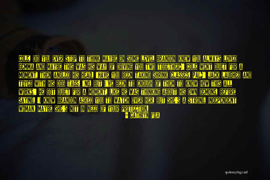 Demons In Your Head Quotes By Cathryn Fox Demons In Your Head Quotes By Cathryn Fox