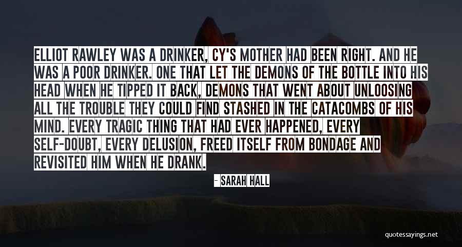 Demons In Your Head Quotes By Sarah Hall Demons In Your Head Quotes By Sarah Hall