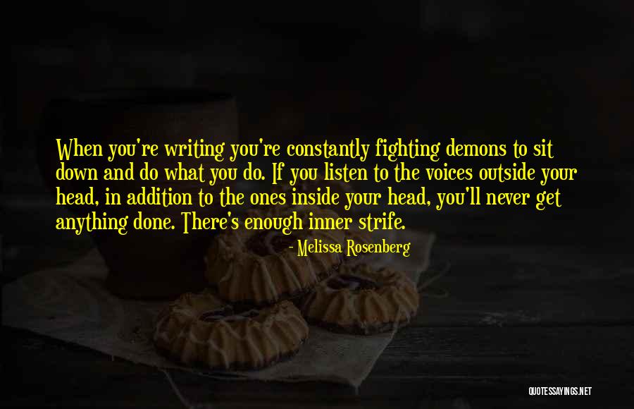 Demons Inside My Head Quotes By Melissa Rosenberg Demons Inside My Head Quotes By Melissa Rosenberg