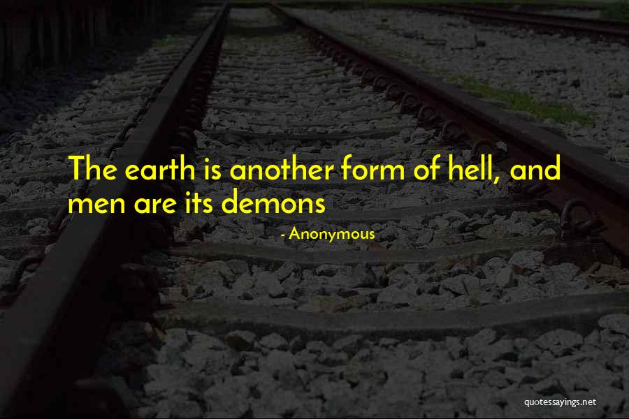 Demons On Earth Quotes By Anonymous