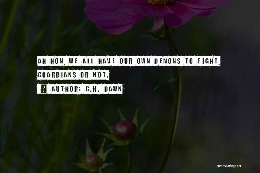 Demons Within Quotes By C.K. Dawn