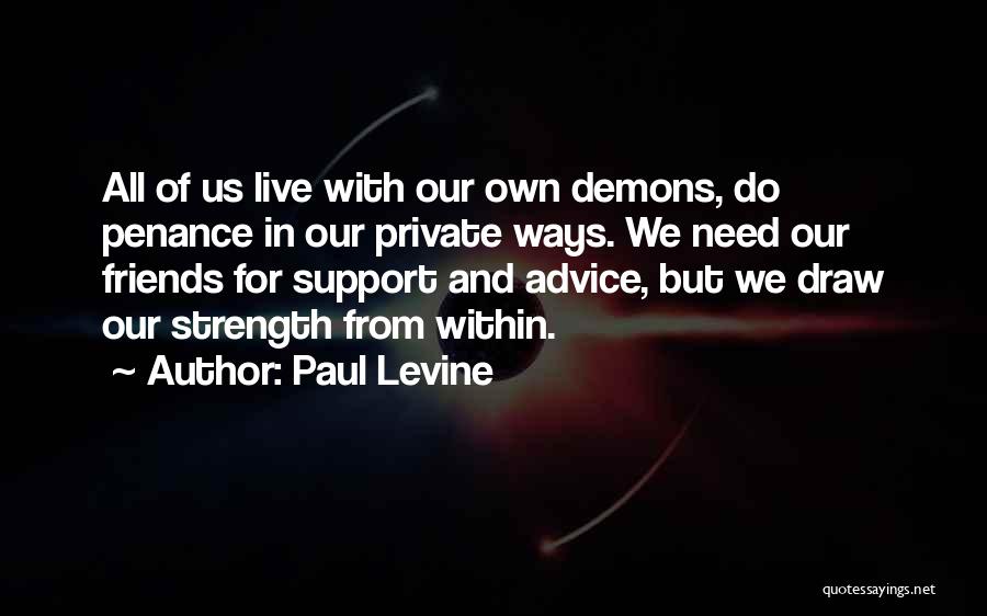 Demons Within Quotes By Paul Levine
