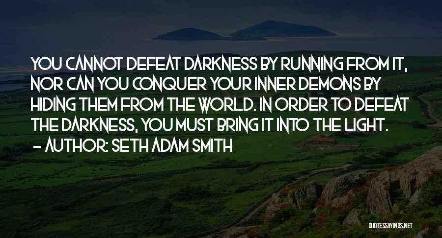 Demons Within Quotes By Seth Adam Smith