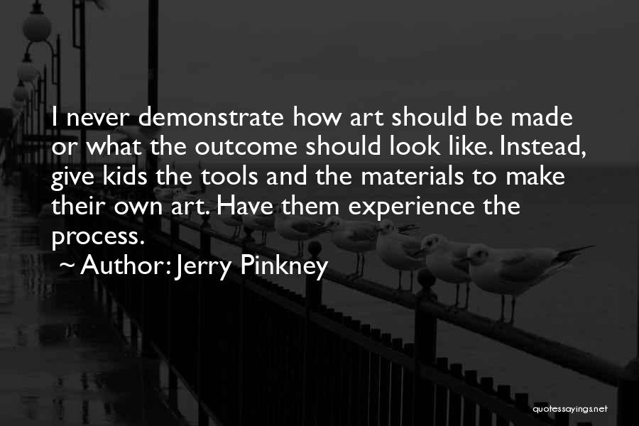 Demonstrate Quotes By Jerry Pinkney