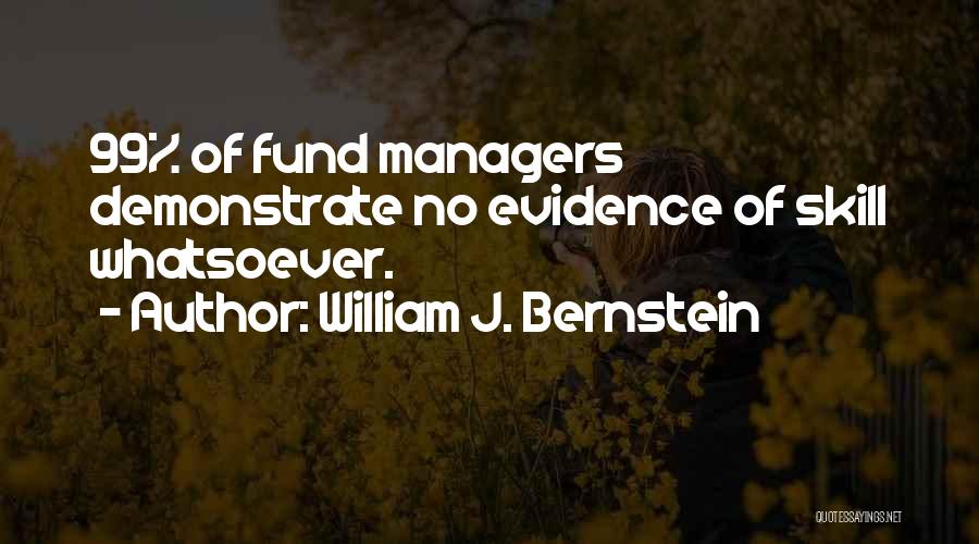 Demonstrate Quotes By William J. Bernstein