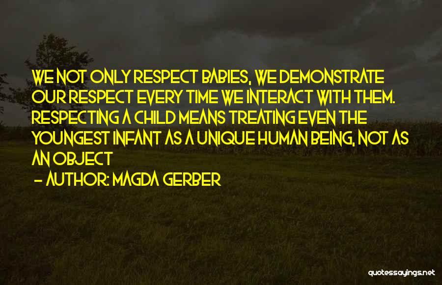 Demonstrate Respect Quotes By Magda Gerber