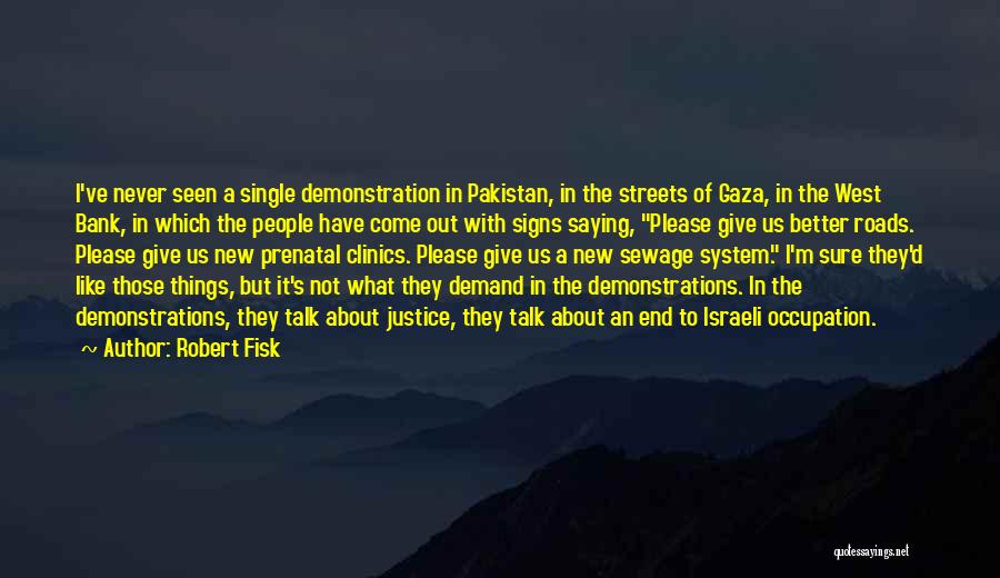 Demonstrations Quotes By Robert Fisk