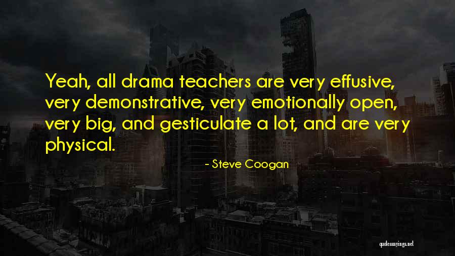 Demonstrative Quotes By Steve Coogan Demonstrative Quotes By Steve Coogan