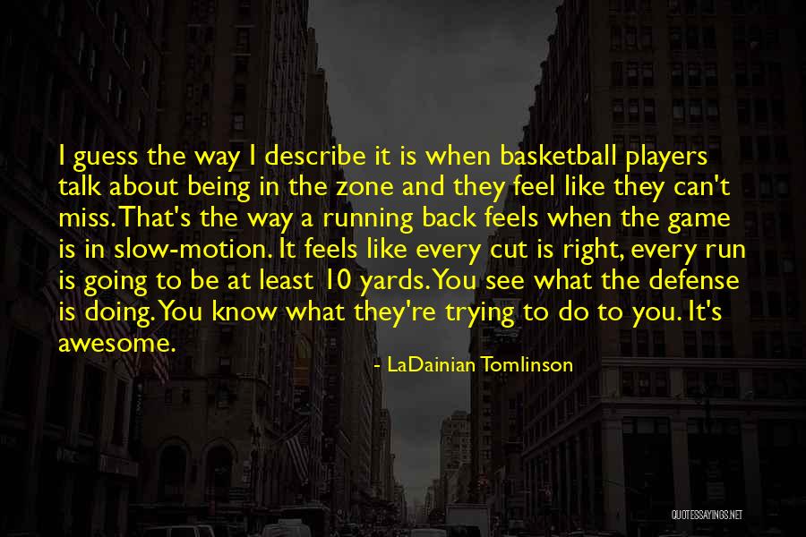 Demonte Felder Quotes By LaDainian Tomlinson Demonte Felder Quotes By LaDainian Tomlinson