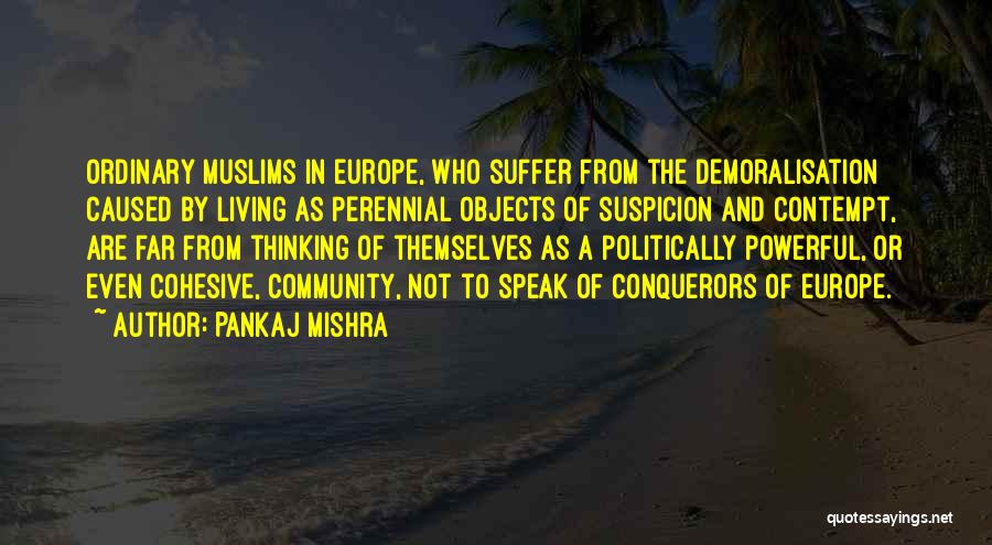 Demoralisation Quotes By Pankaj Mishra