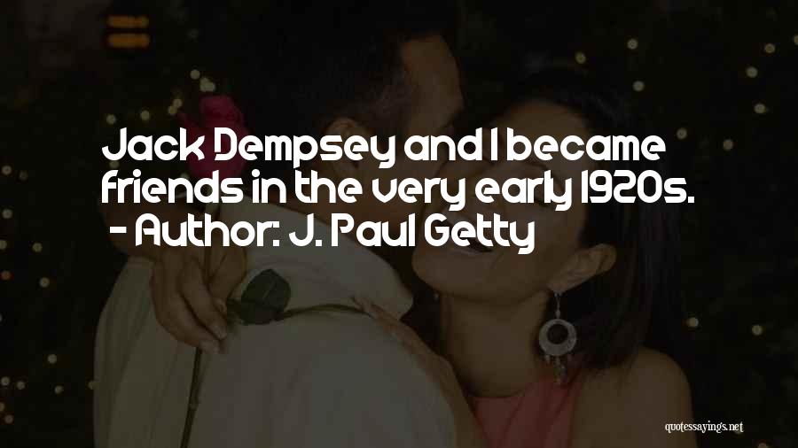 Dempsey Quotes By J. Paul Getty