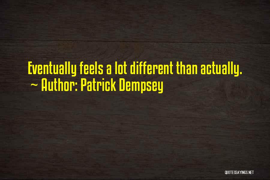 Dempsey Quotes By Patrick Dempsey