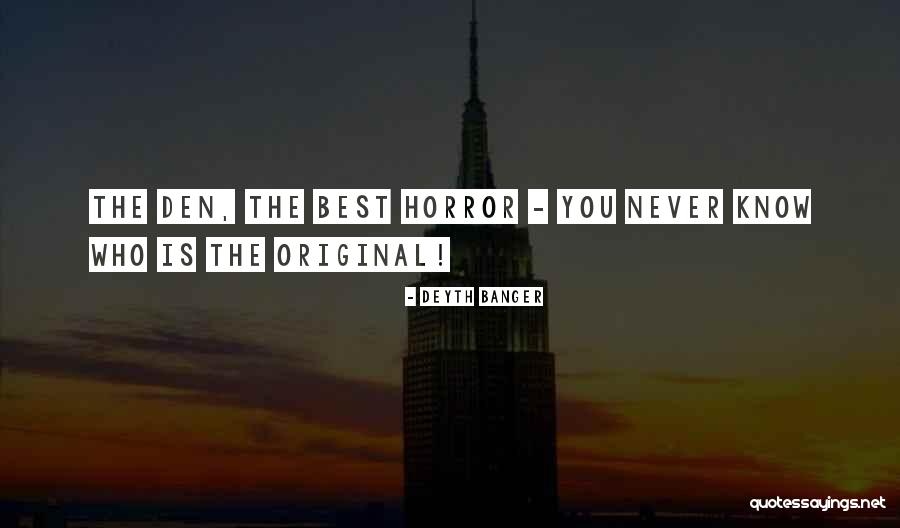 Den O Quotes By Deyth Banger Den O Quotes By Deyth Banger