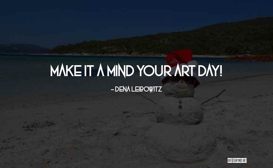 Dena Quotes By Dena Leibowitz Dena Quotes By Dena Leibowitz