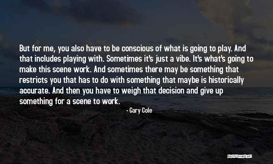 Dena S Longman Quotes By Gary Cole Dena S Longman Quotes By Gary Cole