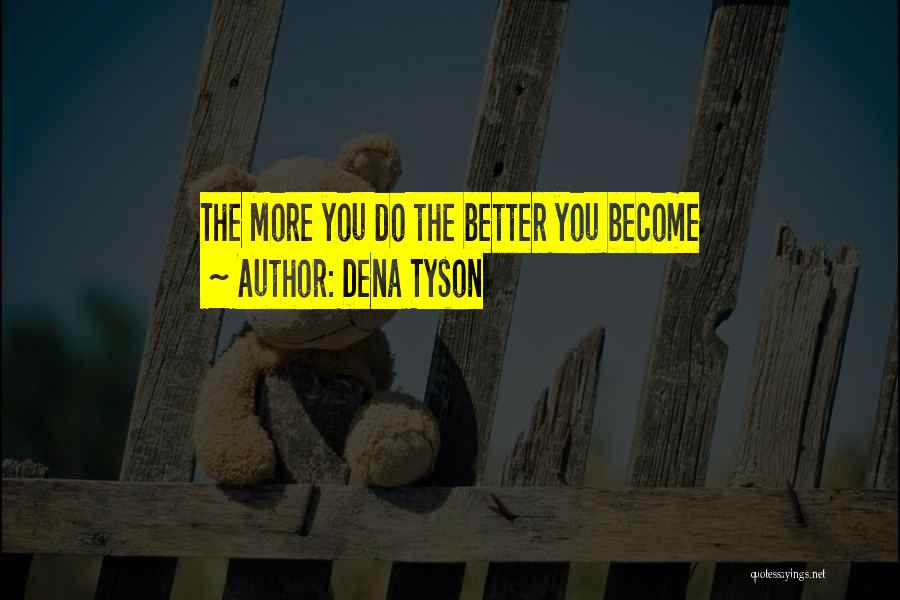 Dena Tyson Quotes 710001