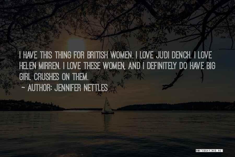 Dench Quotes By Jennifer Nettles