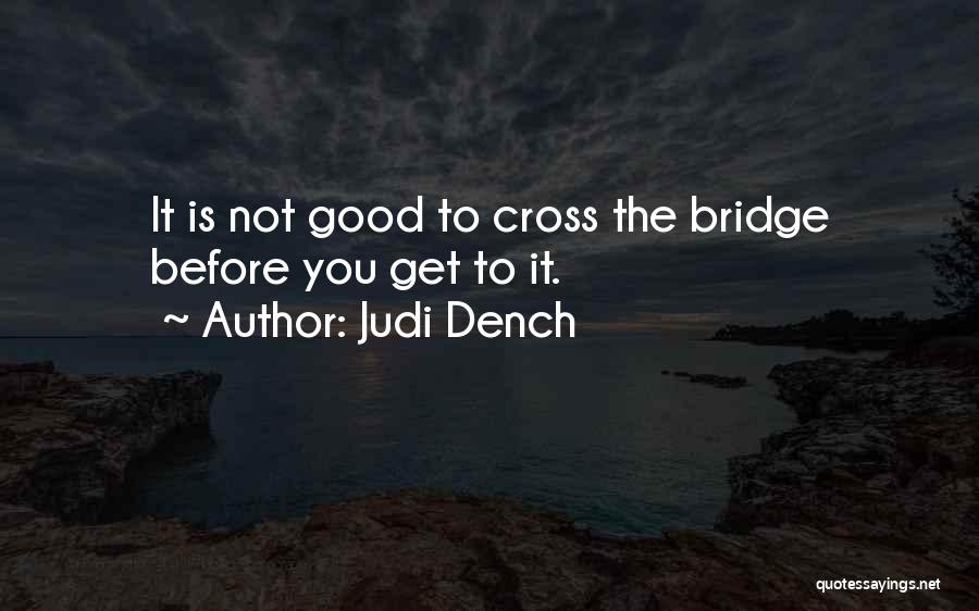 Dench Quotes By Judi Dench