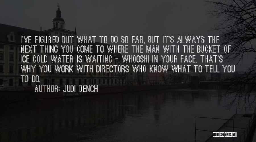 Dench Quotes By Judi Dench