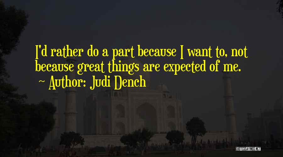 Dench Quotes By Judi Dench