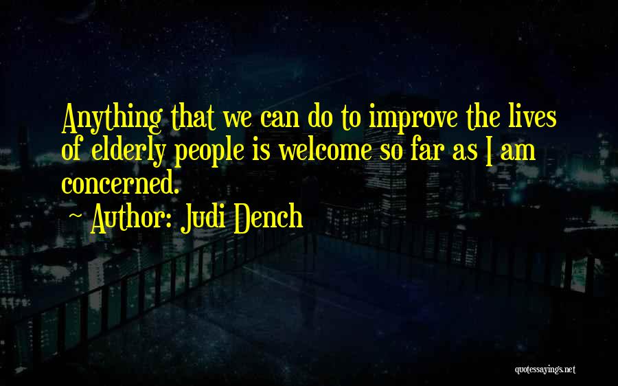 Dench Quotes By Judi Dench