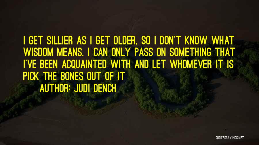 Dench Quotes By Judi Dench