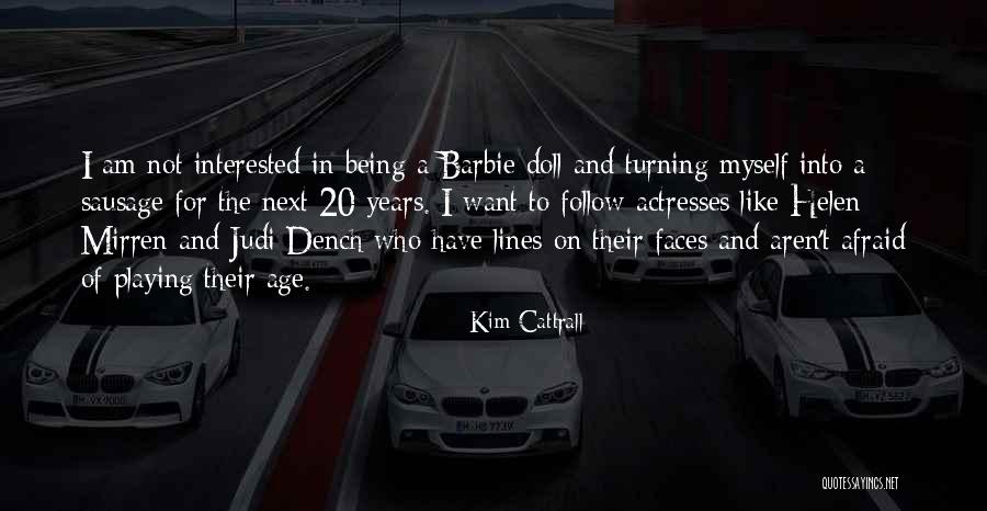 Dench Quotes By Kim Cattrall