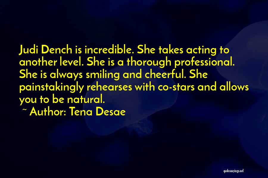 Dench Quotes By Tena Desae