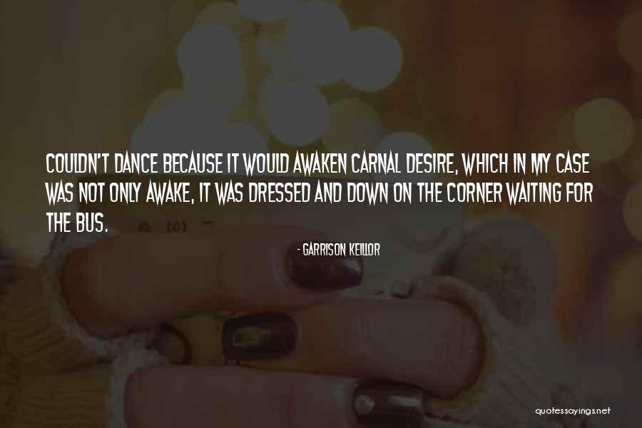Dendam Pontianak Quotes By Garrison Keillor Dendam Pontianak Quotes By Garrison Keillor