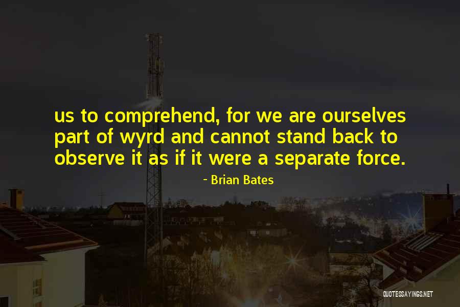 Dendayen Quotes By Brian Bates Dendayen Quotes By Brian Bates
