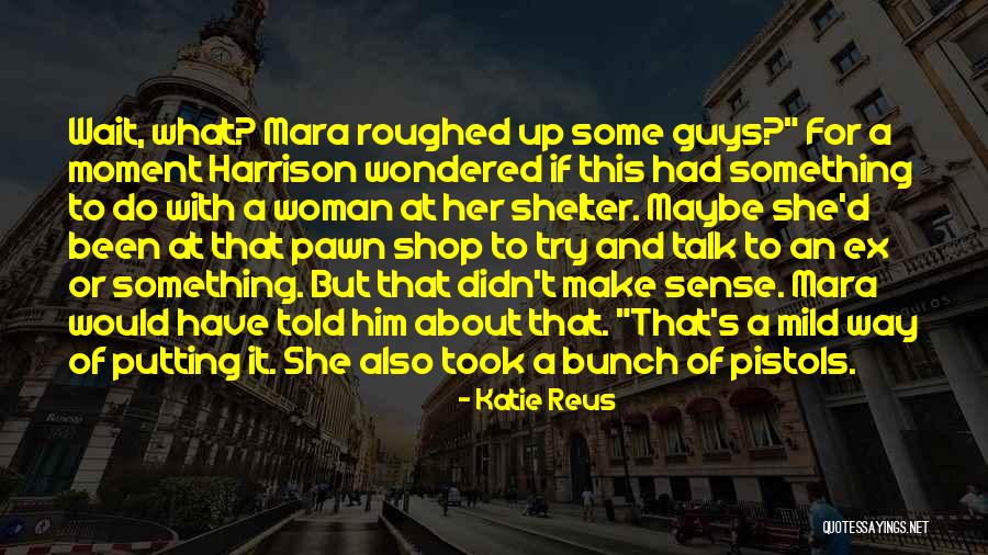 Dendi Ishutin Quotes By Katie Reus Dendi Ishutin Quotes By Katie Reus