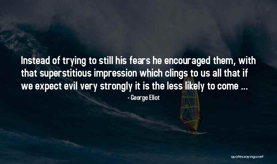 Dendinger Bellevue Quotes By George Eliot Dendinger Bellevue Quotes By George Eliot