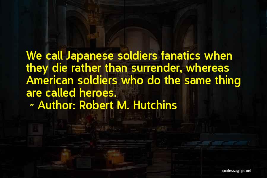 Denegar O Quotes By Robert M. Hutchins