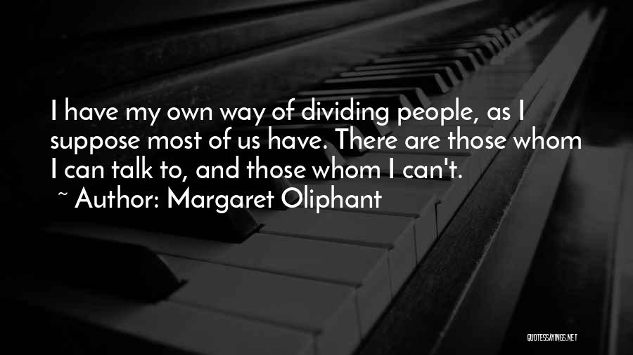 Denegrido Quotes By Margaret Oliphant