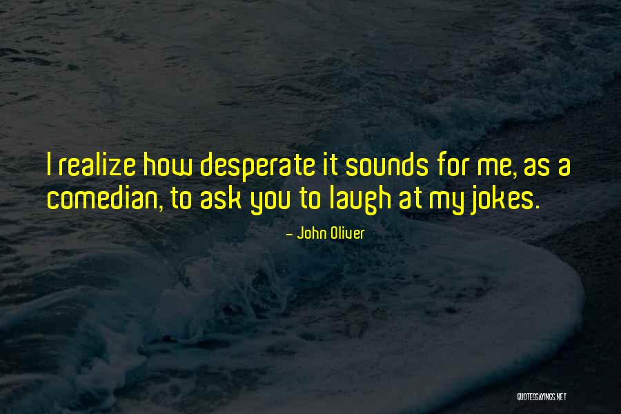 Deneka Jordan Quotes By John Oliver Deneka Jordan Quotes By John Oliver