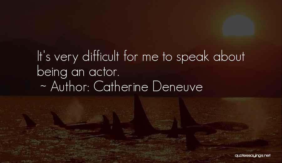 Deneuve Quotes By Catherine Deneuve