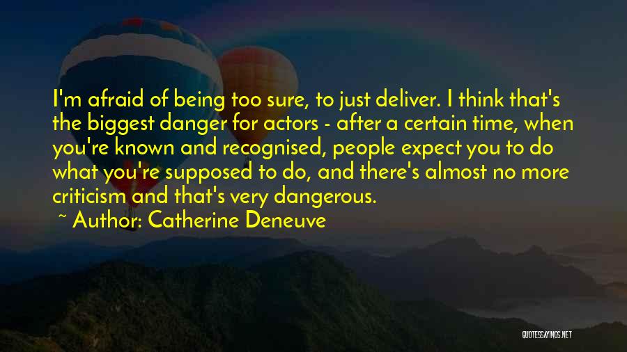 Deneuve Quotes By Catherine Deneuve