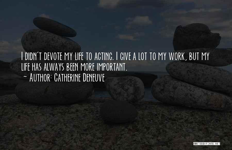 Deneuve Quotes By Catherine Deneuve