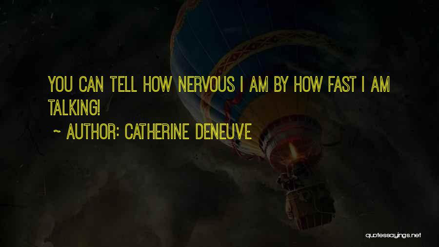 Deneuve Quotes By Catherine Deneuve