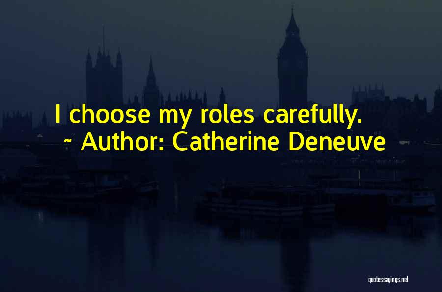 Deneuve Quotes By Catherine Deneuve