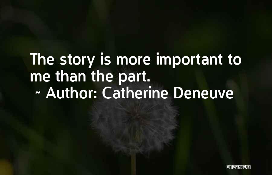 Deneuve Quotes By Catherine Deneuve