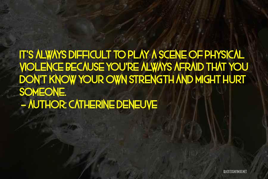 Deneuve Quotes By Catherine Deneuve