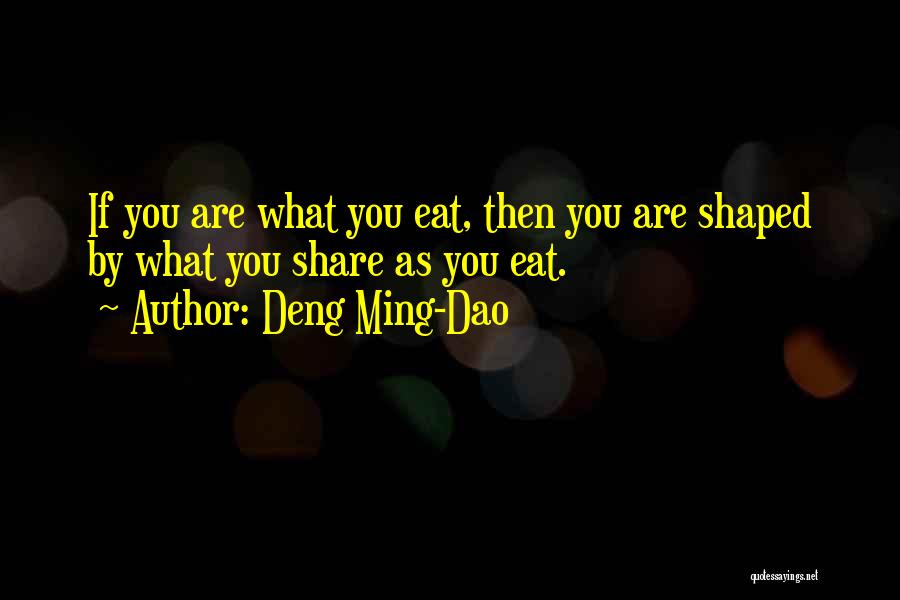 Deng Ming-Dao Quotes 1133728